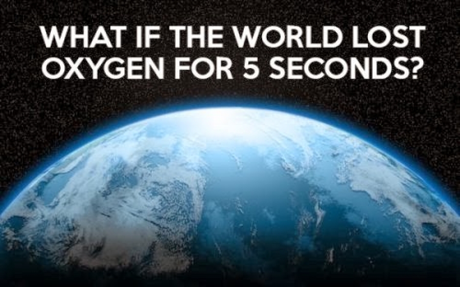 Tι θα συνέβαινε στον κόσμο μας αν έχανε το οξυγόνο του για 5 δευτερόλεπτα? (video)